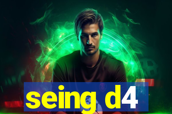 seing d4