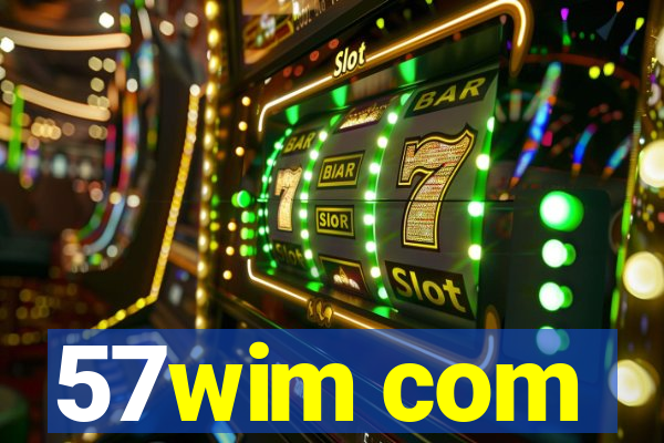 57wim com