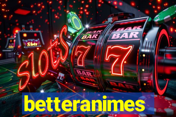 betteranimes