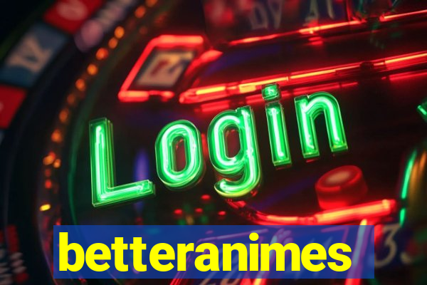betteranimes