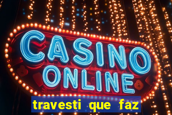 travesti que faz programa no jabaquara