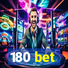 180 bet
