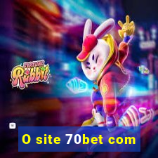 O site 70bet com