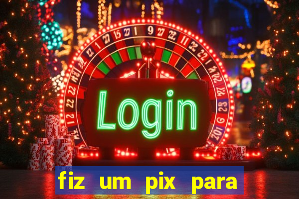 fiz um pix para uma conta inativa o que fazer