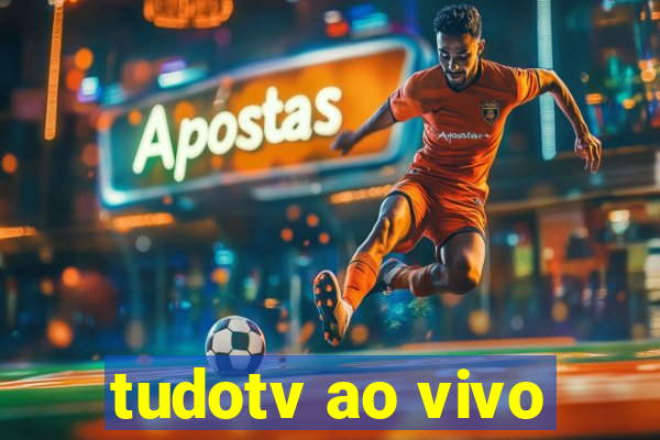 tudotv ao vivo