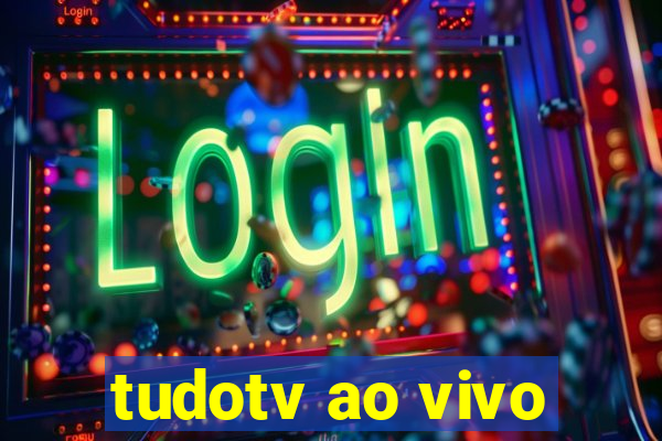 tudotv ao vivo