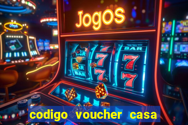 codigo voucher casa de apostas