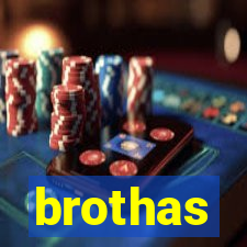 brothas