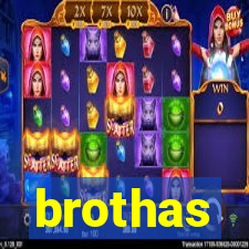 brothas