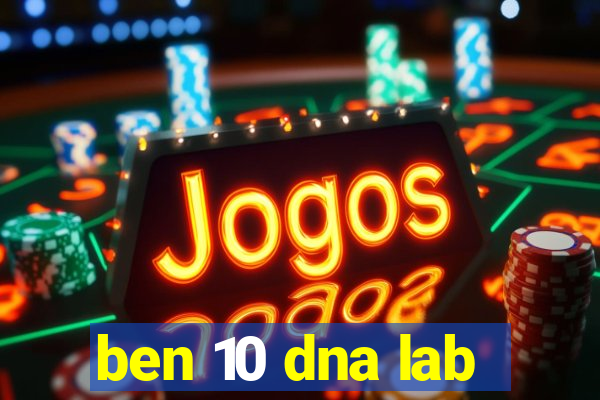ben 10 dna lab