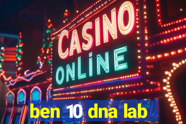 ben 10 dna lab