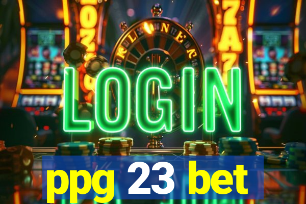 ppg 23 bet