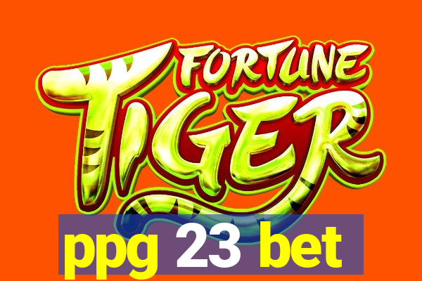 ppg 23 bet