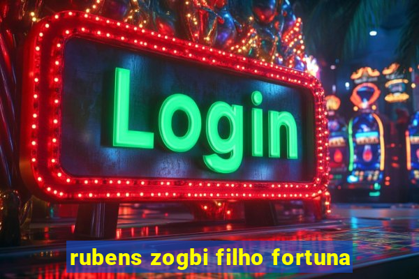 rubens zogbi filho fortuna