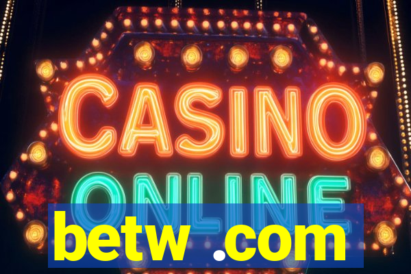 betw .com