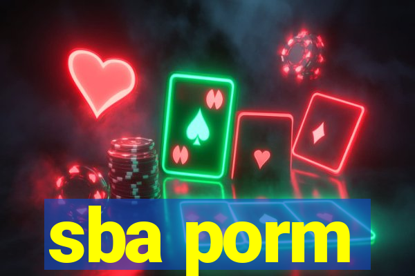 sba porm