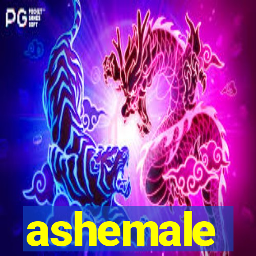 ashemale
