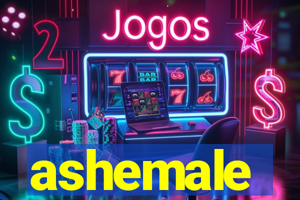 ashemale