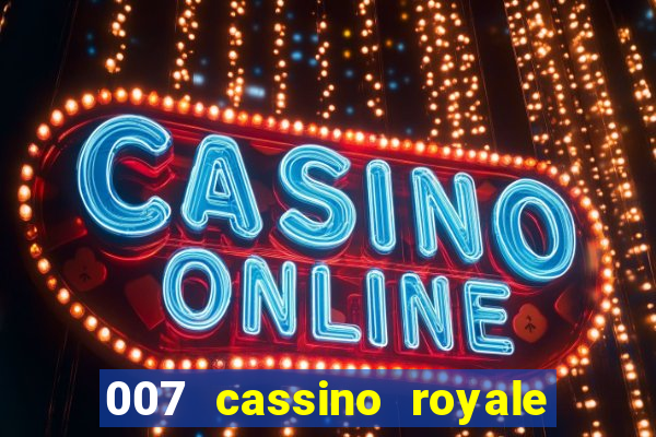 007 cassino royale completo dublado