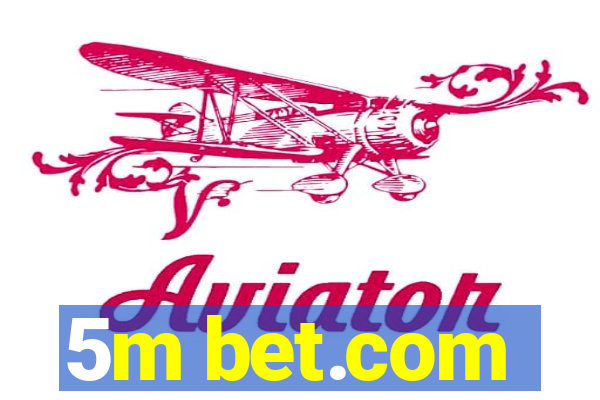 5m bet.com