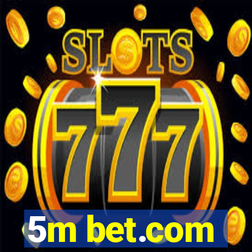 5m bet.com