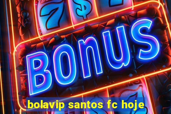 bolavip santos fc hoje