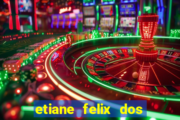 etiane felix dos santos nua