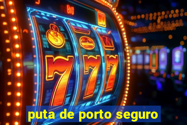 puta de porto seguro