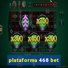 plataforma 468 bet