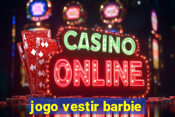 jogo vestir barbie