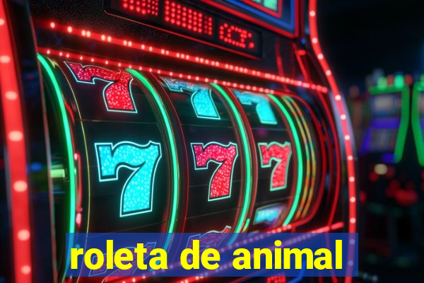 roleta de animal