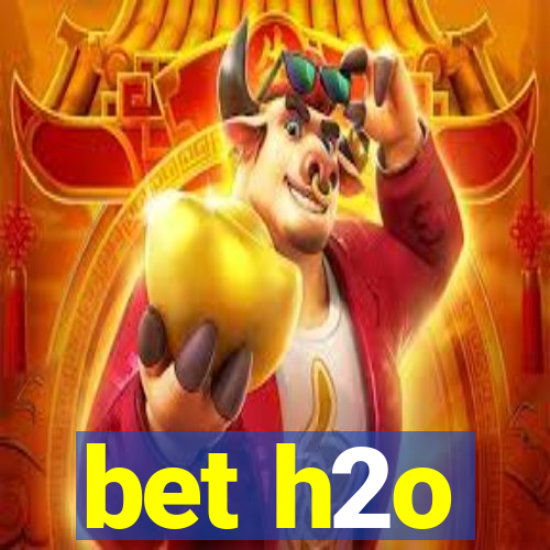 bet h2o