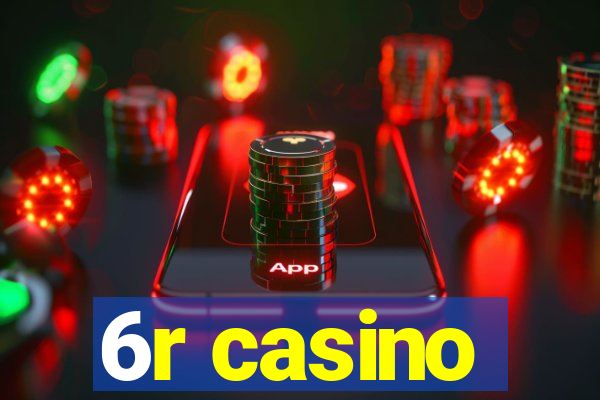 6r casino