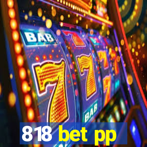 818 bet pp