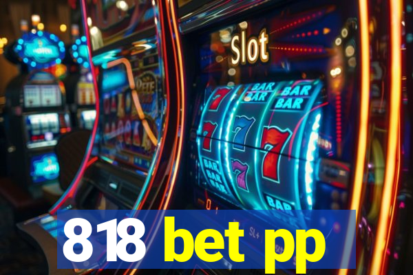 818 bet pp
