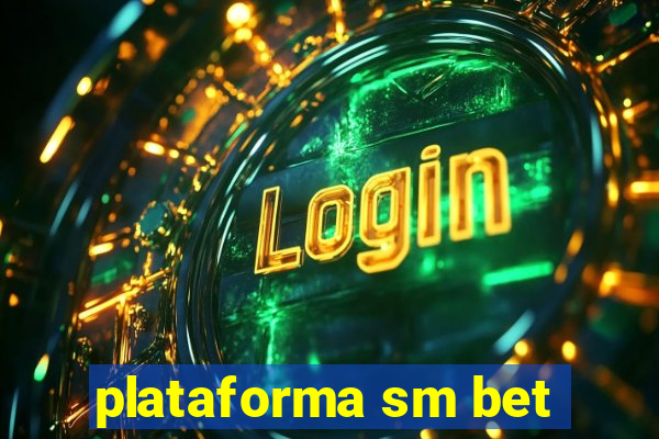 plataforma sm bet