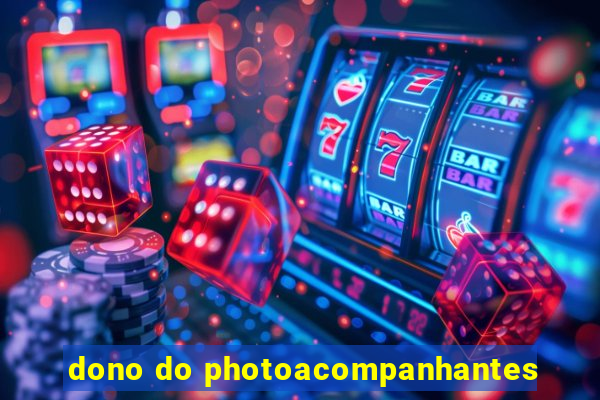 dono do photoacompanhantes