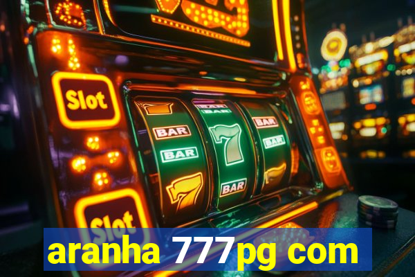 aranha 777pg com