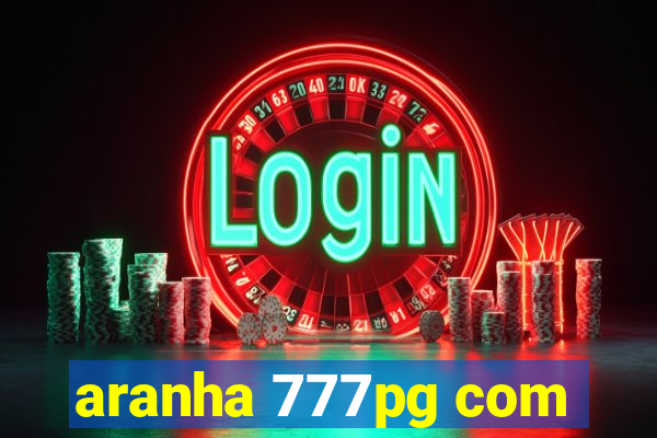 aranha 777pg com