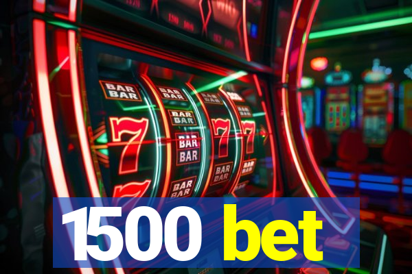 1500 bet