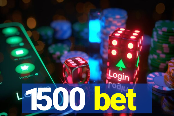 1500 bet
