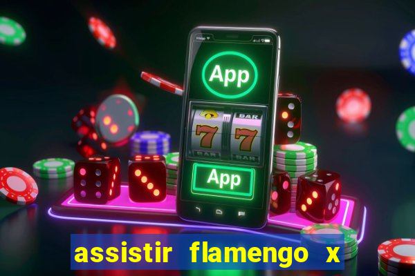 assistir flamengo x corinthians ao vivo multicanais