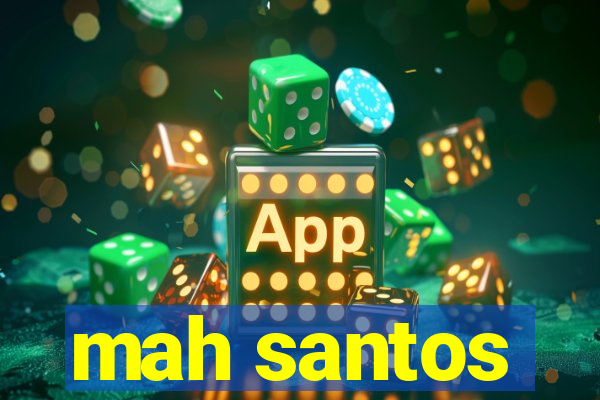 mah santos