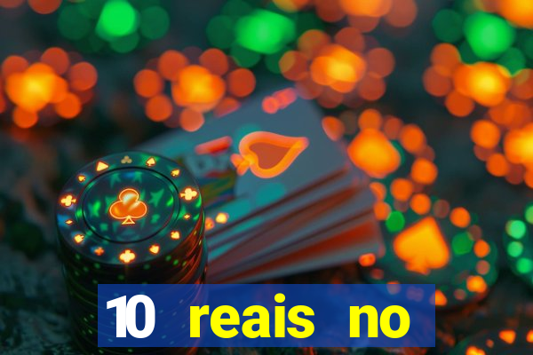 10 reais no cadastro cassino