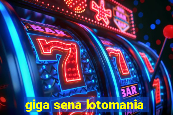 giga sena lotomania