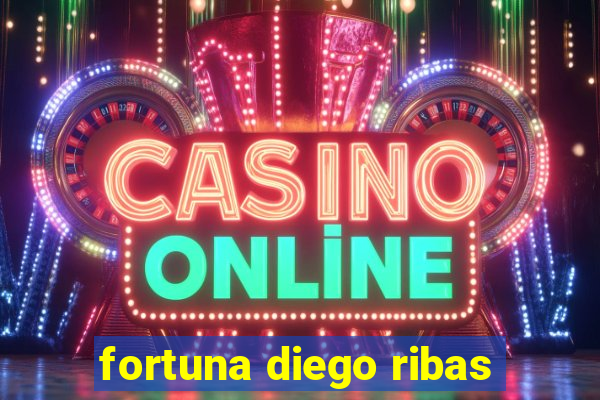 fortuna diego ribas