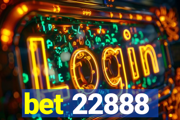 bet 22888