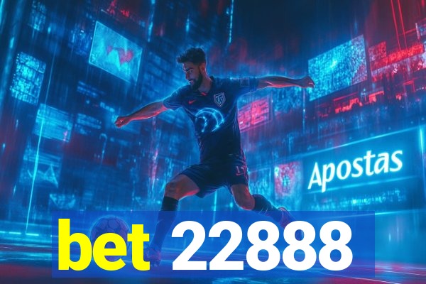 bet 22888
