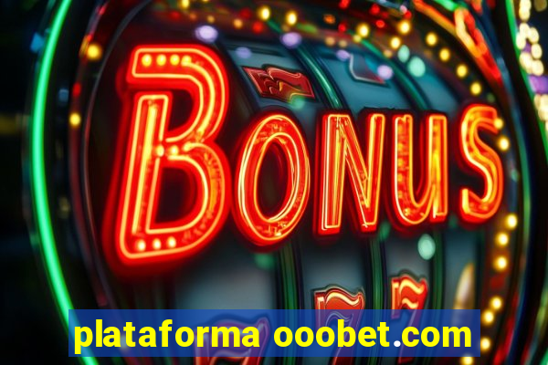 plataforma ooobet.com