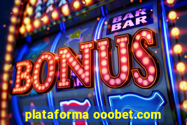 plataforma ooobet.com